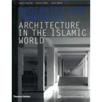 Modernity and Community: Architecture in the Islamic World